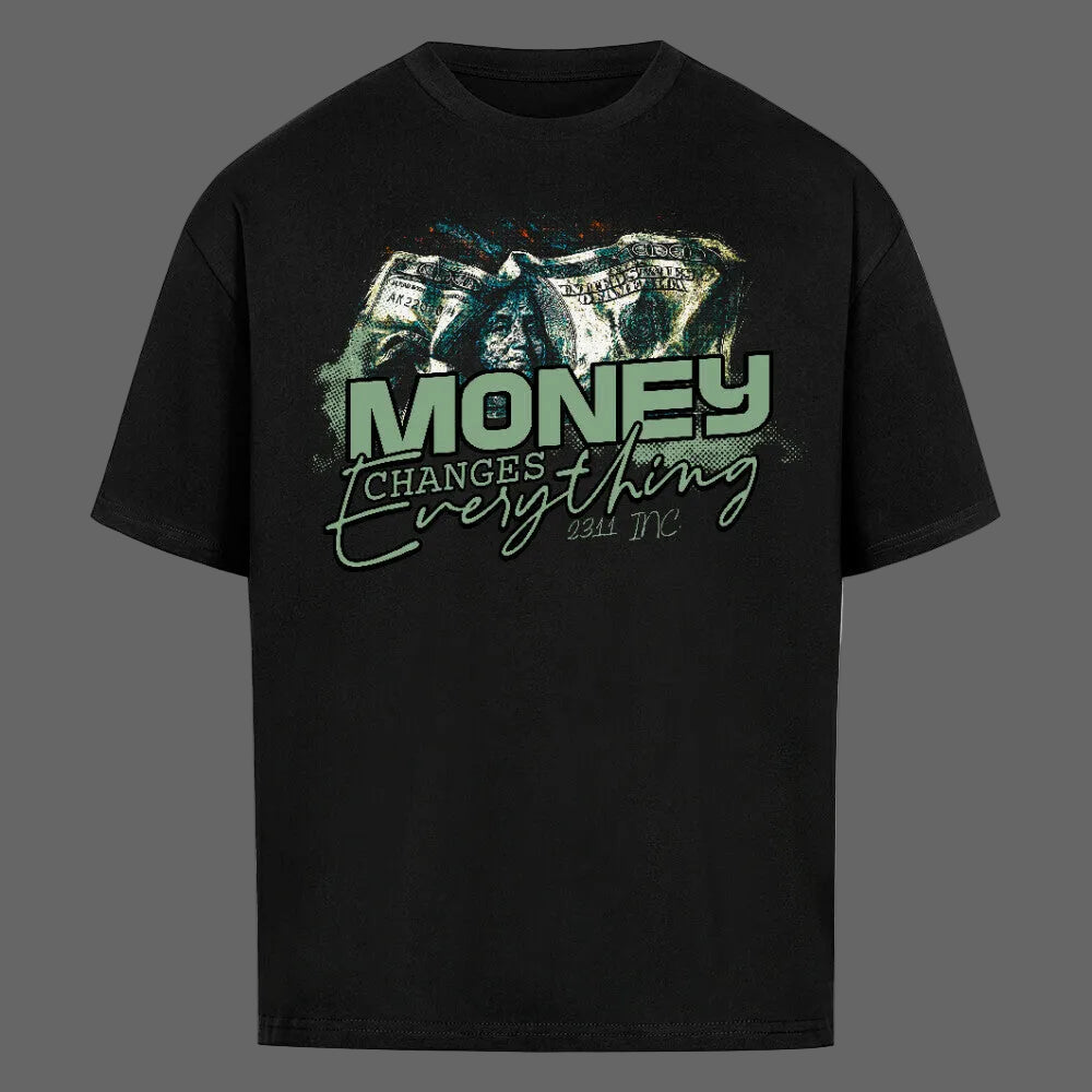 Money changes Everything Oversized T-Shirt – Streetwear Statement Shirt