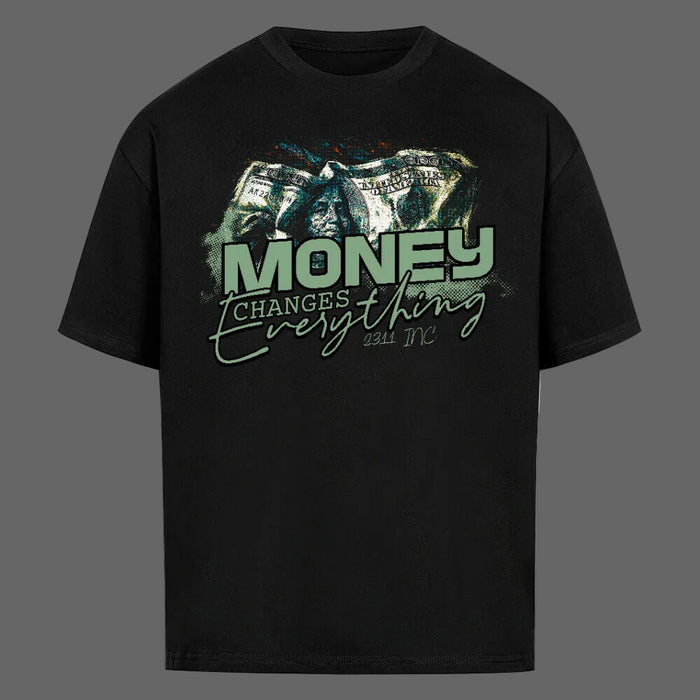 Money changes Everything Oversized T-Shirt – Streetwear Statement Shirt